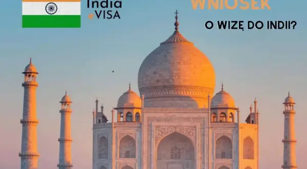 Taj Mahal i flaga Indii. Jak wypełnić wniosek o wizę do Indii?