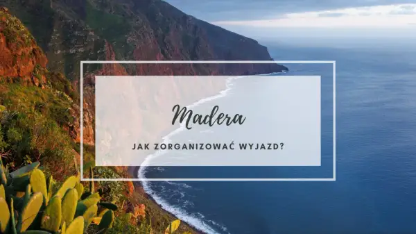 Majestatyczne klify Madery i ocean. Planujesz wycieczkę na Maderę? Dowiedz się, jak zorganizować niezapomniany wyjazd.
